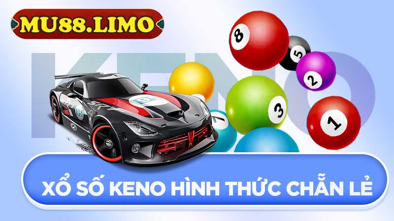 xổ số keno theo hình thức chẵn lẻ