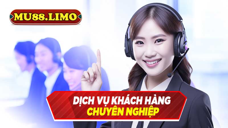 Dịch vụ khách hàng chuyên nghiệp