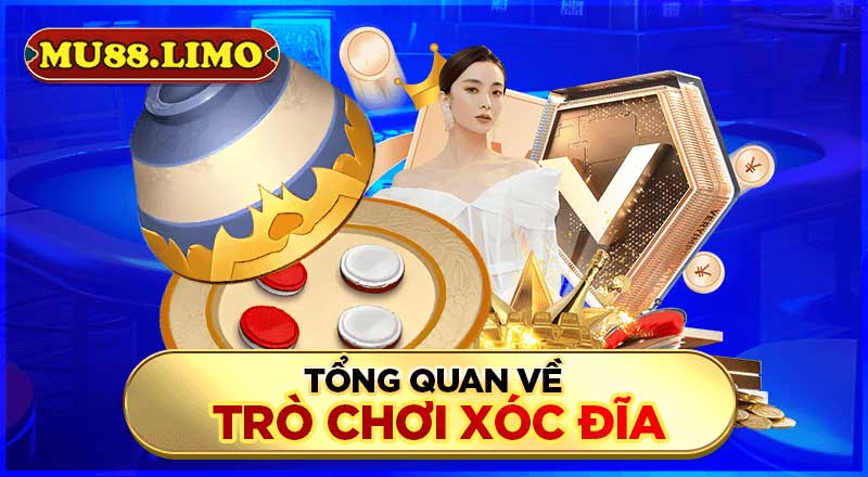 Tổng quan về trò chơi Xóc đĩa