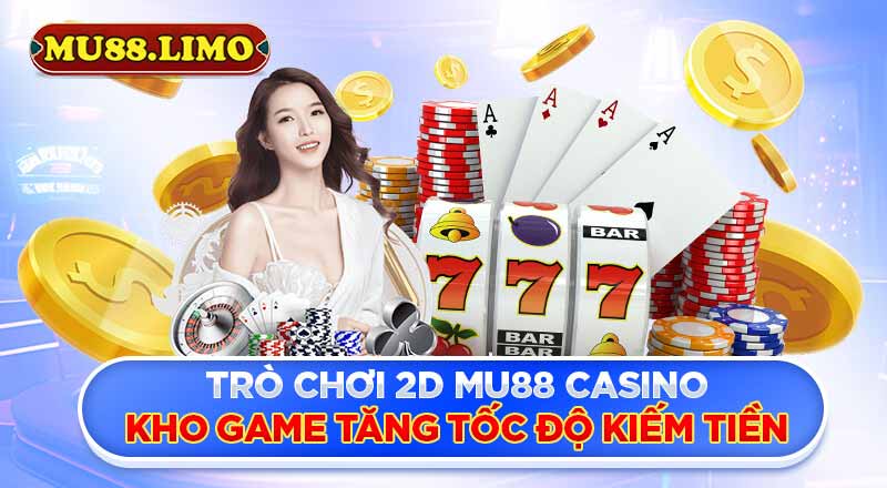 Trò chơi 2D MU88 Casino