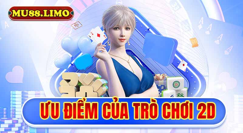 Ưu điểm của trò chơi 2D